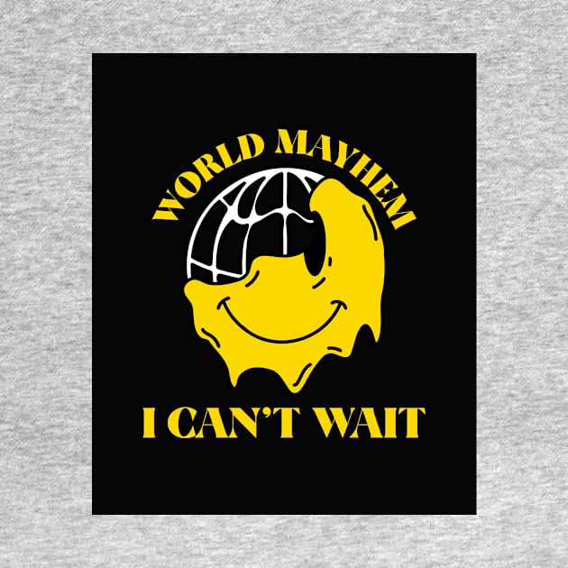 World Mayhem I Can't Wait by proteeshop23